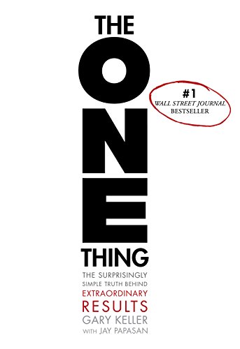 The One Thing by Gary Keller and Jay Papasan